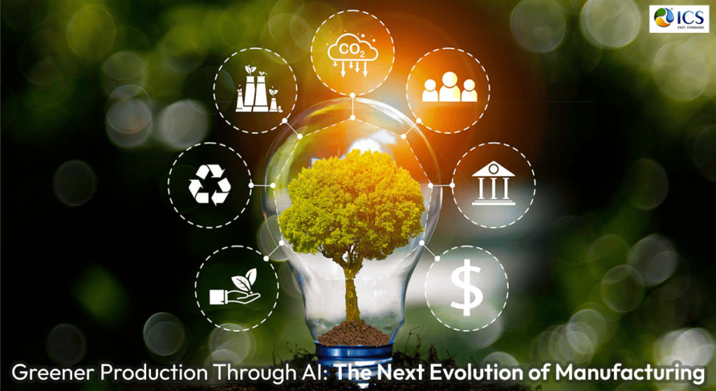 Greener Production Through AI: The Next Evolution of Manufacturing